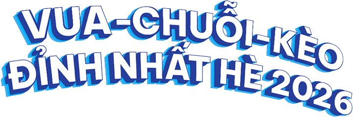 Vua Chuỗi Kèo Đỉnh Nhất Hè